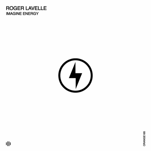 Roger Lavelle - Imagine Energy [ORANGE185]